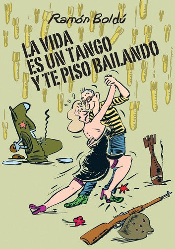 La Vida Es un Tango y Te Piso Bailando - Ramón Boldú