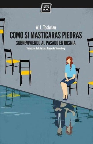 Como Si Masticaras Piedras - W.l. Tochman