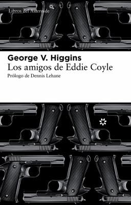 Los Amigos de Eddie Coyle - George V. Higgins