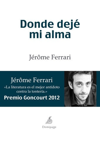 Donde Dejé MI Alma - Jérôme Ferrari