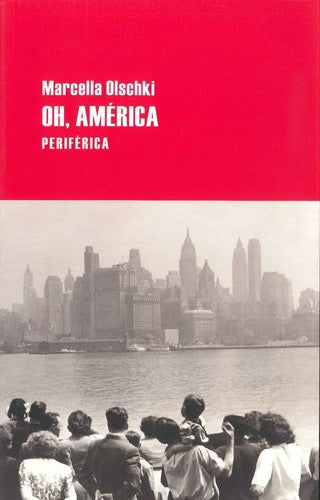 Oh, América - Marcella Olschki