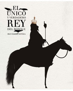 El Único y Verdadero Rey del Bosque - Iban Barrenetxea