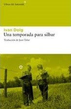 Una Temporada para Silbar - Iván Doig