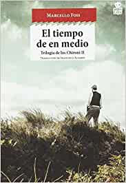 El Tiempo de en Medio - Marcello Fois