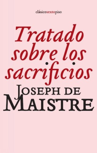 Tratado sobre los Sacrificios - Joseph de Maistre