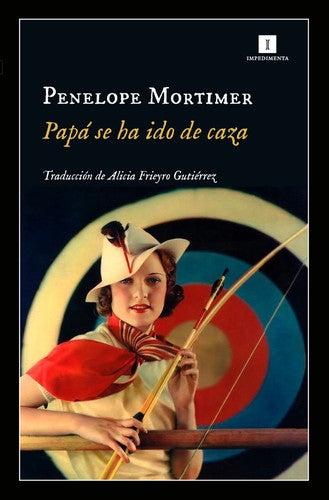Papá Se Ha Ido de Caza - Penelope Mortimer