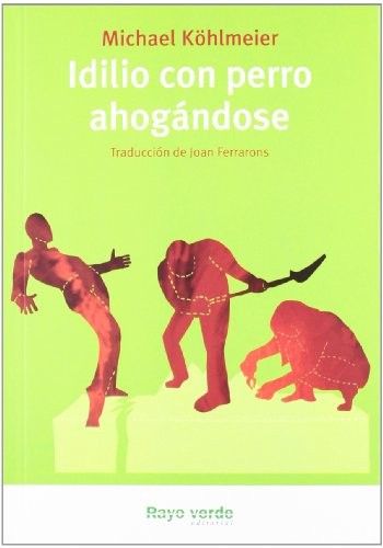 Idilio con Perro Ahogándose - Michael Köhlmeier