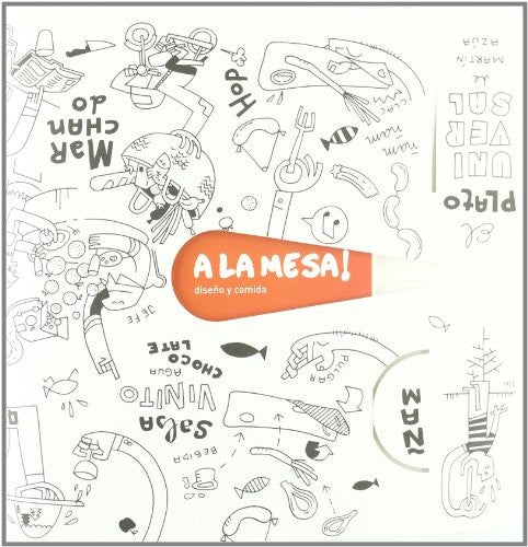 A la Mesa¡ Diseño y Comida - Martín Azúa