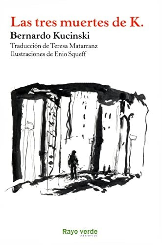 Las Tres Muertes de K. - Bernardo Kucinski