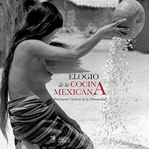 Elogio de la Cocina Mexicana: Patrimonio Cultural de la Humanidad - Margarita de Orellana