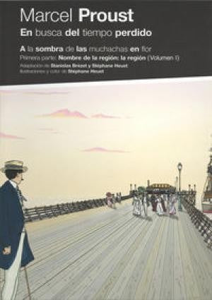 En Busca del Tiempo Perdido. A la Sombra de las Muchachas en Flor. Primera Parte: Nombre la Región: - Marcel Proust