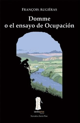 Domme o el Ensayo de Ocupación - Francois Augiéras