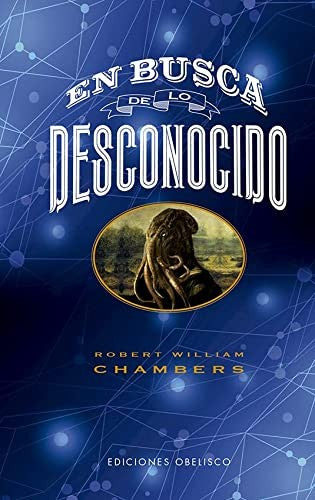 En Busca de Lo Desconocido - Robert William Chambers