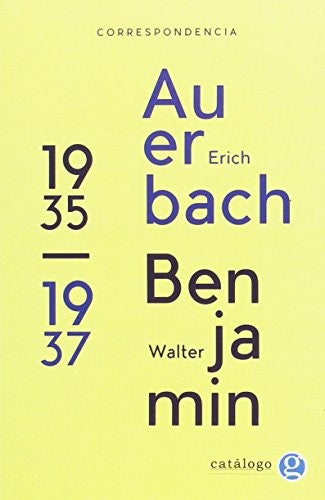 Correspondencia Entre Erich Auerbach y Walter Benjamin 1935 1937 - Rodriguez Freire Raul