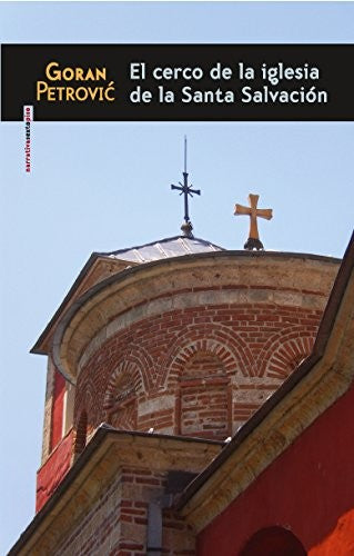 El Cerco de la Iglesia de la Santa Salvación - Goran Petrovic