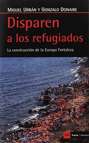 Disparen a los Refugiados - Urbán Crespo, Miguel; Donaire Salido, Gonzalo