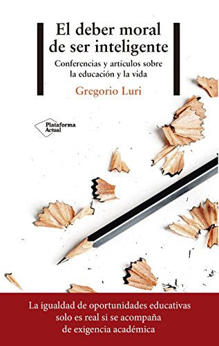 El Deber Moral de Ser Inteligente - Gregorio Luri