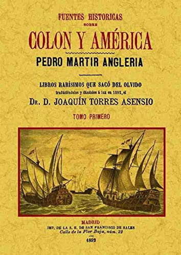 Fuentes Históricas sobre Colón y América (4 Tomos) - Pedro Martir Angleria