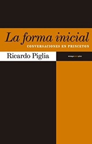 La Forma Inicial - Ricardo Piglia