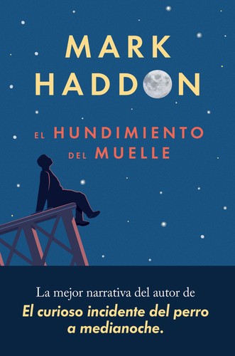El Hundimiento del Muelle - Mark Haddon