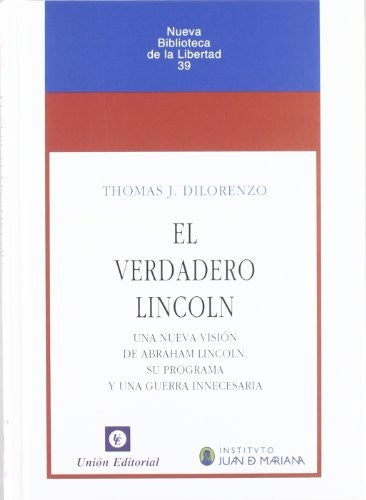 El Verdadero Lincoln - Thomas Dilorenzo