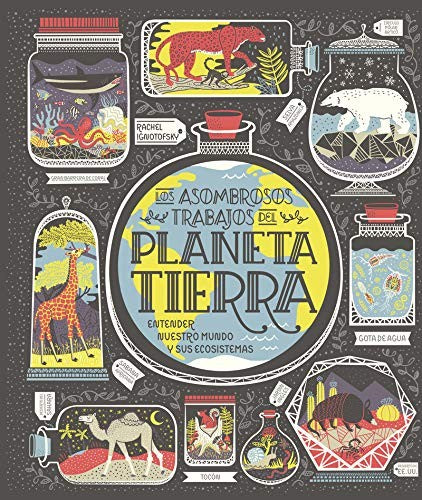 Los Asombrosos Trabajos del Planeta Tierra - Rachel Ignotofsky