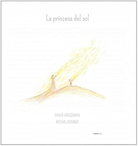 La Princesa del Sol - David Grossman