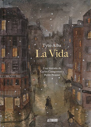 La Vida. Una Historia de Carles Casagemas y Pablo Picasso - Tyto Alba