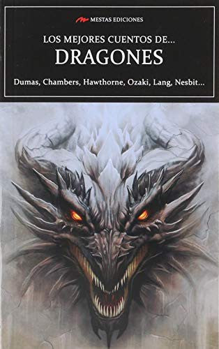 Los Mejores Cuentos de Dragones - Poe, Edgar Allan; Chambers, Robert W.; Dumas, Alejandro