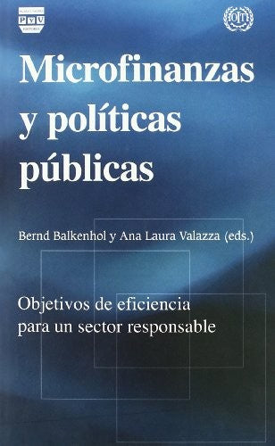 Microfinanzas y Políticas Públicas - Balkenhol, Bernd; Valazza, Ana Laura
