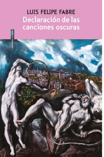 Declaración de las Canciones Oscuras - Luis Felipe Fabre