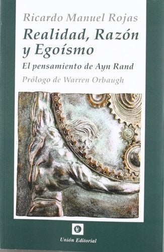 Realidad, Razón y Egoísmo - Ricardo Manuel Rojas
