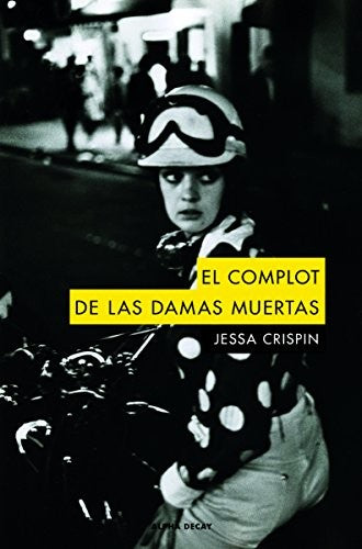 El Complot de las Damas Muertas - Jessa Crispin
