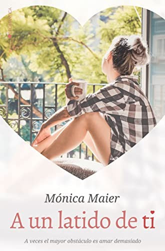 A un Latido de Ti - Mónica Maier