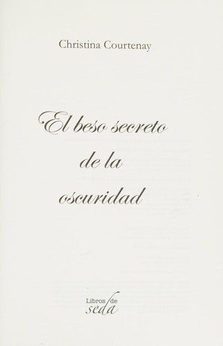 El Beso Secreto de la Oscuridad - Christina Courtenay