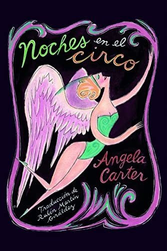 Noches en el Circo - Angela Carter