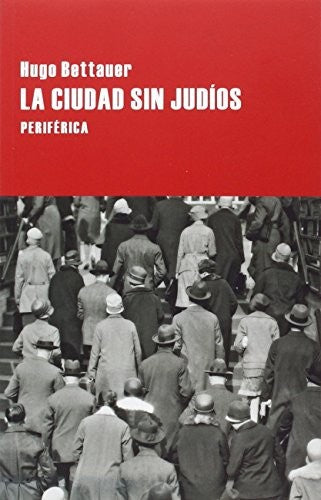 La Ciudad sin Judíos - Hugo Bettauer