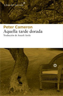 Aquella Tarde Dorada - Peter Cameron