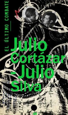 El Último Combate - Cortázar, Julio; Silva, Julio