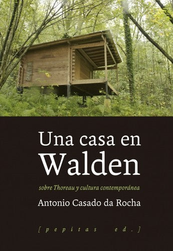 Una Casa en Walden - Antonio Casado Da Rocha
