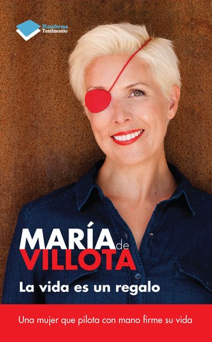 La Vida Es un Regalo - María de Villota Comba