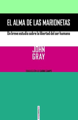 El Alma de las Marionetas - John Gray