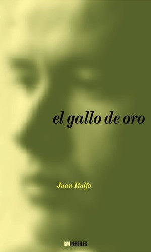 El Gallo de Oro - Juan Rulfo