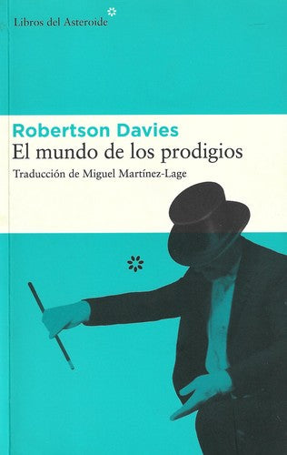 El Mundo de los Prodigios - Robertson Davies