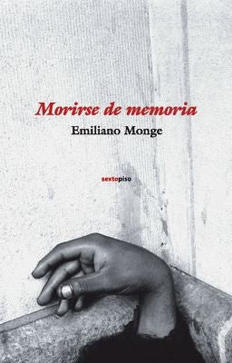 Morirse de Memoria - Emiliano Monge