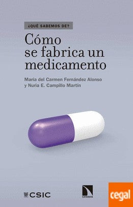 Cómo Se Fabrica un Medicamento - Fernández Alonso, María del Carmen; Campillo Martín, Nuria E.