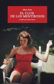 El Club de los Mentirosos - Mary Karr