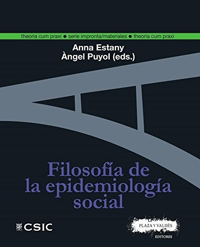 Filosofía de la Epidemiología Social - Puyol Gonzalez, Angel; Estany Profitós, Anna