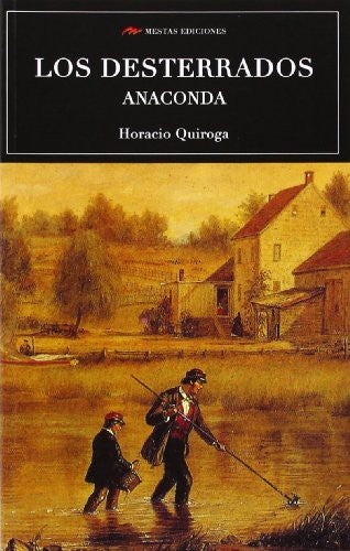Los Desterrados. Anaconda - Horacio Quiroga