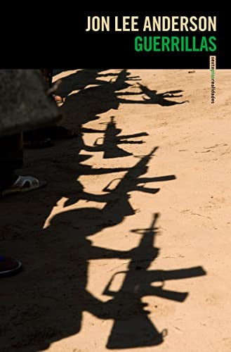 Guerrillas - Jon Lee Anderson